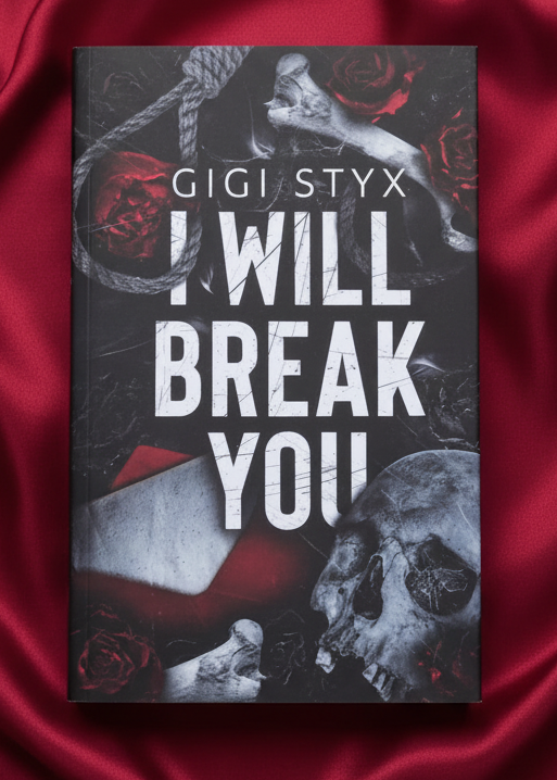 I Will Break You, Gigi Styx (softback) - Book - The Dark Rose Emporium