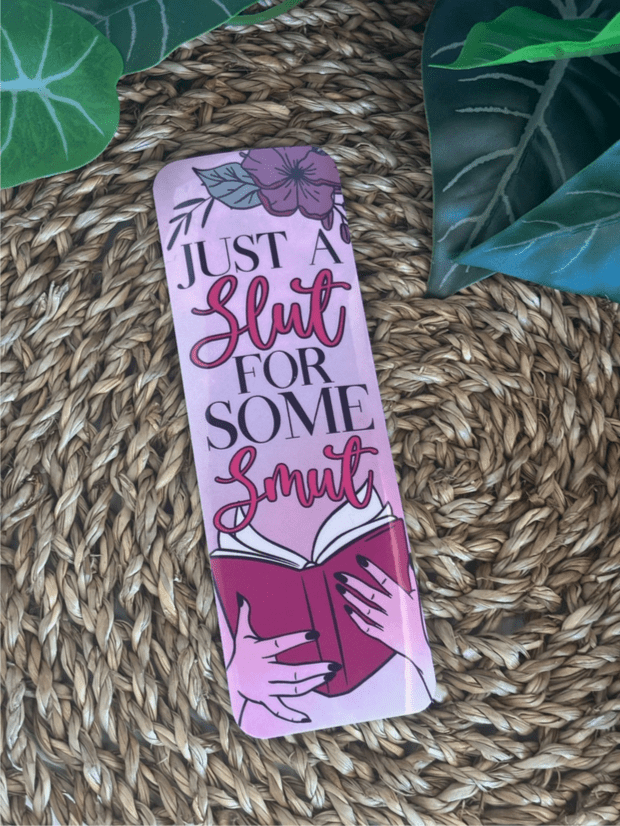 Bookmark - Just A Slut For Some Smut - Bookmark - The Dark Rose Emporium